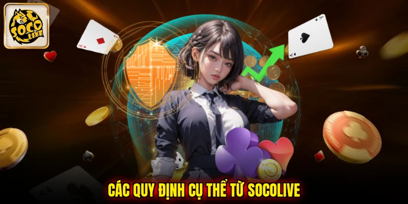 Các quy định cụ thể từ SOCOLIVE