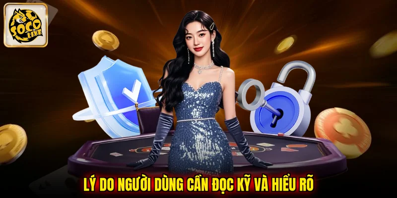 Lý do người dùng cần đọc kỹ và hiểu rõ