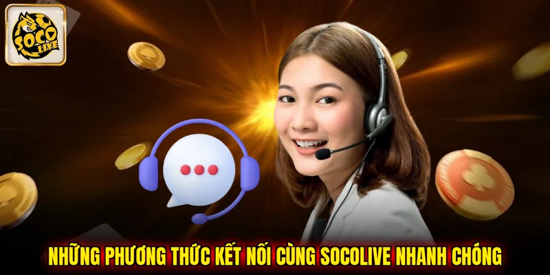Những phương thức kết nối cùng SOCOLIVE nhanh chóng